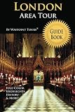 London Area Tour Guide Book (Waypoint Tours Full Color Series): Your personal tour guide for London travel adventure!