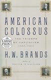 American Colossus: The Triumph of Capitalism, 1865-1900 (Random House Large Print)