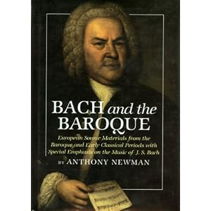 Buy Bach and the Baroque: European Source Materials from the Baroque and Early Classical... by Anthony Newman