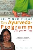 Produkt-Bild: Das Ayurveda-Programm f&uuml;r jeden Tag: Ganzheitlich gesund und sch&ouml;n mit den Ratschl&auml;gen der 'First Lady of Ayurveda'