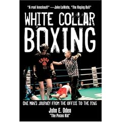 White Collar Boxing: One Man's Journey from the Office to the Ring