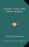 Lucian, Plato and Greek Morals