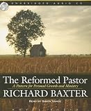 The Reformed Pastor: A Pattern for Personal Growth and Ministry (Classics of Faith and Devotion)