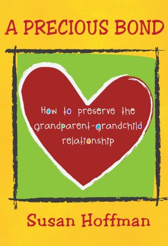 a precious bondhow to preserve the grandparent grandchild relationship