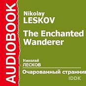 The Enchanted Wanderer | [Nikolay Leskov]
