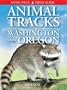 Animal Tracks of Washington and Oregon (Animal Tracks Guides)