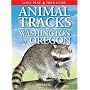 Animal Tracks of Washington and Oregon (Animal Tracks Guides)