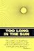 Too Long in the Sun