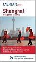 Shanghai Hangzhou Suzhou: MERIAN live!  Mit Kartenatlas im Buch und Extra-Karte zum Herausnehmen: Bund: Shanghais Prachtmeile. Oriental Pearl Tower: ... Aussicht. Xintiandi: Quirliges Szeneviertel