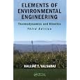 Elements of Environmental Engineering: Thermodynamics and Kinetics, Third Edition by Kalliat T. Valsaraj