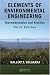 Elements of Environmental Engineering: Thermodynamics and Kinetics, Third Edition