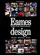 Eames Design: The Work of the Office of Charles and Ray Eames