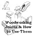 Books : A Complete Guide to Woodworking Joints; Where & How to Use Them