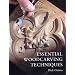 Essential Woodcarving Techniques