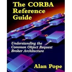The CORBA Reference Guide: Understanding the Common Object Request Broker