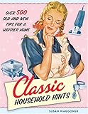 Classic Household Hints: Over 500 Old and New Tips for a Happier Home