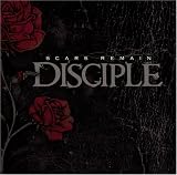 Scars Remain an album by Disciple
