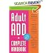 Adult ADD: The Complete Handbook