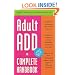 Adult ADD: The Complete Handbook