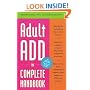Adult ADD: The Complete Handbook