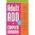 Adult ADD, the Complete Handbook: Everything You Need to Know About How to Cope and Live Well with ADD/ADHD