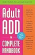 Adult ADD: The Complete Handbook