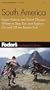 Fodor's South America, 4th Edition: Expert Advice and Smart Choices: Where to Stay, Eat, and Explore On and Off the Beaten Path (Fodor's Gold Guides)