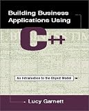 Building Business Applications Using C++: An Introduction to the Object Model