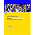 Keys to Success: Building Successful Intelligence for College, Career, and Life (5th Edition) by Carol Carter, Joyce Bishop, and Sarah Lyman Kravits