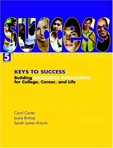 Keys to Success: Building Successful Intelligence for College, Career, and Life (5th Edition)