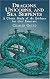 Dragons, Unicorns, and Sea Serpents: A Classic Study of the Evidence for their Existence