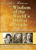 Earth's Elders: The Wisdom of the World's Oldest People