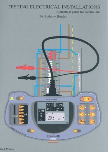 Testing Electrical Installations: A Practical Guide for Electricians