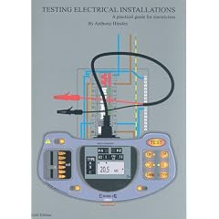 Testing Electrical Installations: A Practical Guide for Electricians