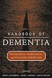 Handbook of Dementia: Psychological, Neurological, and Psychiatric Perspectives