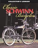 Classic Schwinn Bicycles (Collector's Library)