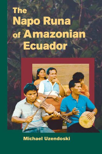 The Napo Runa of Amazonian Ecuador (Interpretations of Culture in the New Millennium)
