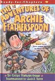 The Adventures of Archie Featherspoon (Ready-for-Chapters)