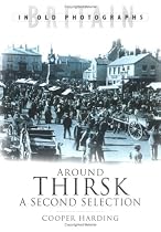 Around Thirsk: A Second Selection (Britain in Old Photographs)