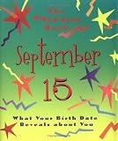 The Birth Date Book September 15: What Your Birthday Reveals About You