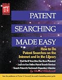 Patent Searching Made Easy: How to Do Patent Searches on the Internet and in the Library