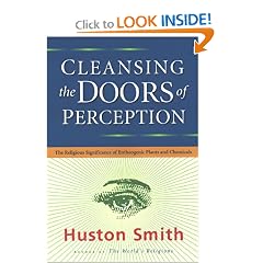 Cleansing the Doors of Perception: The Religious Significance of Entheogenic Plants and Chemicals
