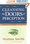 Cleansing the Doors of Perception: The Religious Significance of Entheogenic Plants and Chemicals