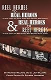 Reel Heroes To Real Heroes and Real Heroes to Reel Heroes