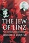 The Jew of Linz: Wittgenstein, Hitler and Their Secret Battle for the Mind