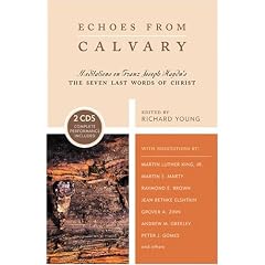 Echoes from Calvary: Meditations on Franz Joseph Haydn's The Seven Last Words of Christ