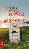 Caldwell, Joseph: Das Schwein sieht Gespenster
