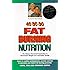 40-30-30 Fat Burning Nutrition: The Dietary Hormonal Connection to Permanent Weight Loss and Better Health