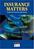 Insurance Matters. Englisch für Kaufleute für Versicherungen und Finanzen: Insurance Matters, Schülerbuch