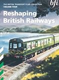 The British Transport Films Collection Volume 4 - Reshaping British Railways [DVD]